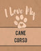 I Love My Cane Corso: Keep Track of Your Dog's Life, Vet, Health, Medical, Vaccinations and More for the Pet You Love by Mike Dogs