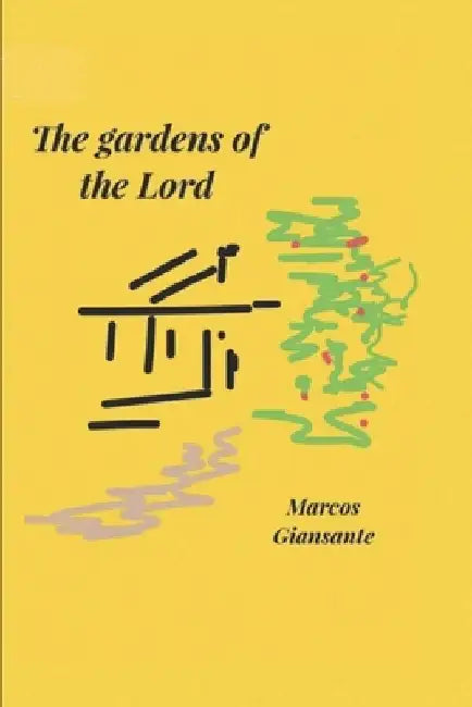 The gardens of the Lord by Marcos Giansante