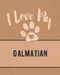 I Love My Dalmatian: Keep Track of Your Dog's Life, Vet, Health, Medical, Vaccinations and More for the Pet You Love by Mike Dogs