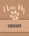 I Love My Eurasier: Keep Track of Your Dog's Life, Vet, Health, Medical, Vaccinations and More for the Pet You Love by Mike Dogs