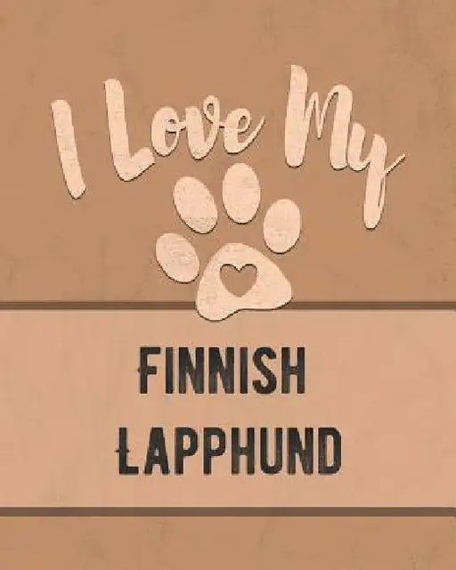 I Love My Finnish Lapphund: For the Pet You Love, Track Vet, Health, Medical, Vaccinations and More in this Book by Mike Dogs