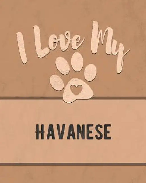 I Love My Havanese: For the Pet You Love, Track Vet, Health, Medical, Vaccinations and More in this Book by Mike Dogs