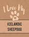 I Love My Icelandic Sheepdog: For the Pet You Love, Track Vet, Health, Medical, Vaccinations and More in this Book by Mike Dogs