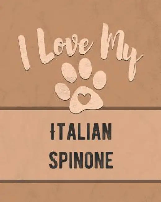 I Love My Italian Spinone: For the Pet You Love, Track Vet, Health, Medical, Vaccinations and More in this Book by Mike Dogs