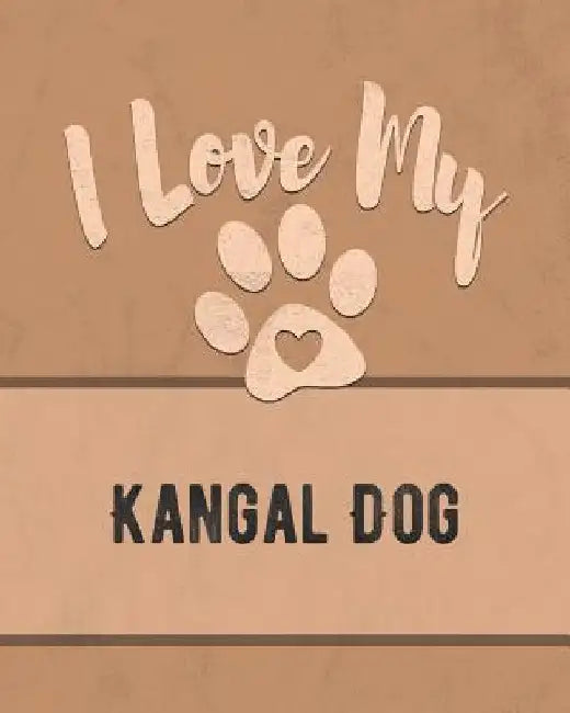 I Love My Kangal Dog: For the Pet You Love, Track Vet, Health, Medical, Vaccinations and More in this Book by Mike Dogs
