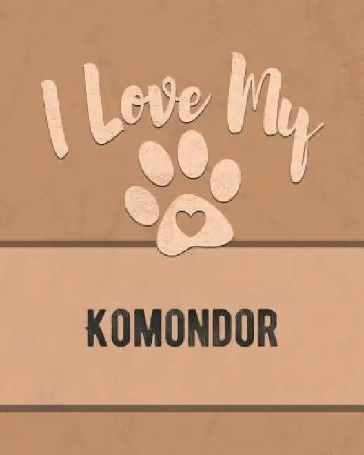 I Love My Komondor: For the Pet You Love, Track Vet, Health, Medical, Vaccinations and More in this Book by Mike Dogs