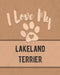 I Love My Lakeland Terrier: For the Pet You Love, Track Vet, Health, Medical, Vaccinations and More in this Book by Mike Dogs