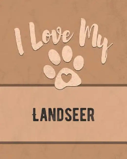 I Love My Landseer: For the Pet You Love, Track Vet, Health, Medical, Vaccinations and More in this Book by Mike Dogs