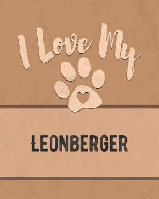 I Love My Leonberger: For the Pet You Love, Track Vet, Health, Medical, Vaccinations and More in this Book by Mike Dogs