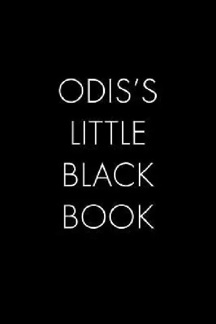 Odis's Little Black Book: The Perfect Dating Companion for a Handsome Man Named Odis. A secret place for names, phone numbers, and addresses. by Wingman Publishing