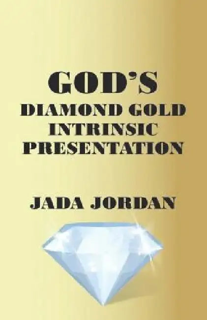 God's Diamond Gold Intrinsic Presentation by Jada Jordan D. DIV