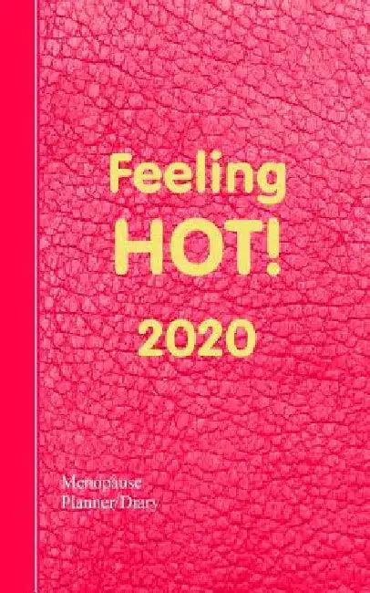Feeling Hot!: Women's Weekly Menopause Diary January to December by Shayley Stationery Books