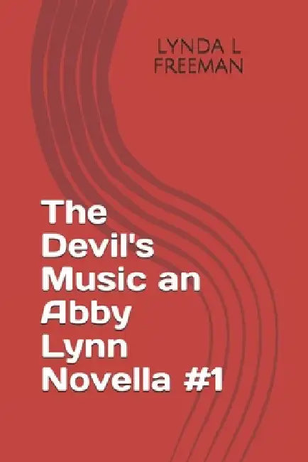 The Devil's Music an Abby Lynn Novella #1 by Lynda L. Freeman