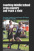 Coaching Middle School Cross Country and Track & Field: Practical Guidance and Sample Workouts for Beginner Coaches by Timothy Rayle