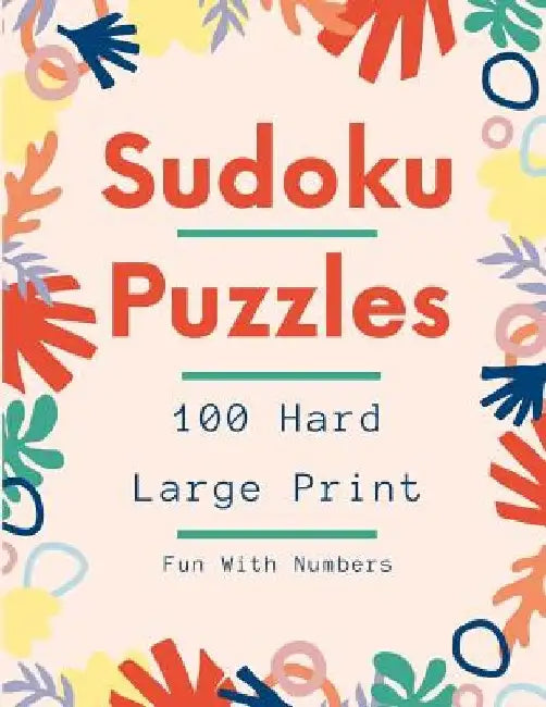 Sudoku Puzzles 100 Large Print: Fun With Numbers, Hard by Tomger Puzzle Books