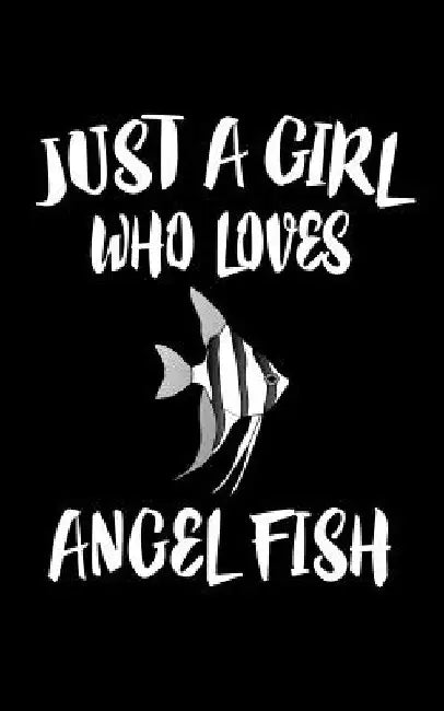 Just A Girl Who Loves Angels Fish: Animal Nature Collection by Marko Marcus