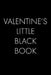 Valentine's Little Black Book: The Perfect Dating Companion for a Handsome Man Named Valentine. A secret place for names, phone numbers, and addresse by Wingman Publishing