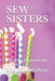 Sew Sisters: A Martha Johnson Cozy Mystery by Sharon Reinan