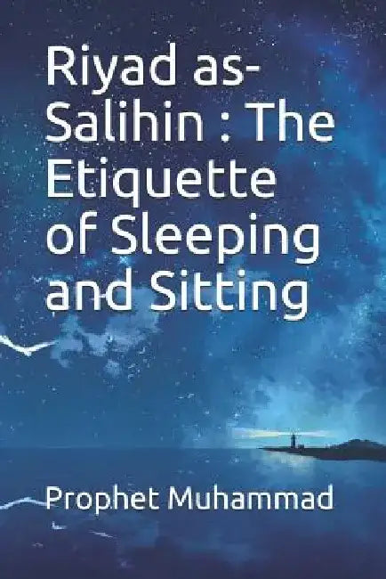 Riyad as-Salihin: The Etiquette of Sleeping and Sitting by Prophet Muhammad