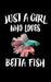 Just A Girl Who Loves Betta Fish: Animal Nature Collection by Marko Marcus