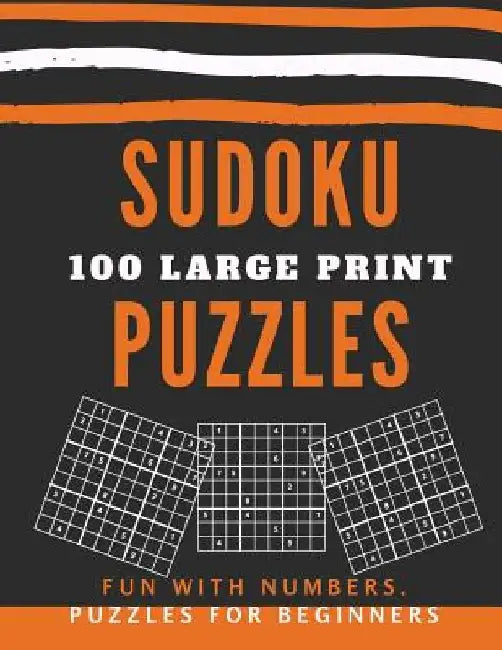 Sudoku Puzzles 100 Large Print: Fun With Numbers, Puzzles For Beginners by Tomger Puzzle Books