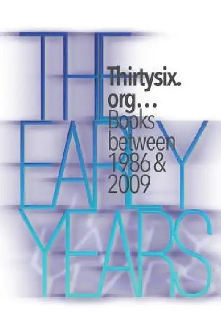 The Early Years: Thirtysix.org...Books between 1986 & 2009 by Pinchas Winston
