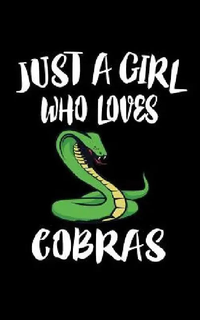 Just A Girl Who Loves Cobras: Animal Nature Collection by Marko Marcus