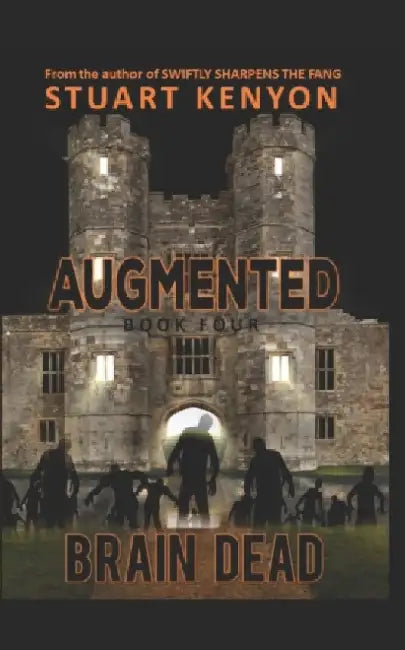 Brain Dead - Augmented book 4: A Post-Apocalyptic Zombie Series by Stuart Kenyon