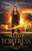 The Ruby Fortress by Carrie Whitethorne