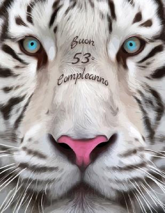 Buon 53° Compleanno: Libro di compleanno a tema tigre bianca che può essere usato come diario o quaderno. Meglio di una compleanno carta! by Level Up Designs, Karlon Douglas