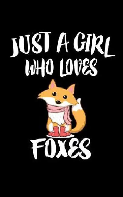 Just a Girl Who Loves Foxes: Animal Nature Collection by Marko Marcus