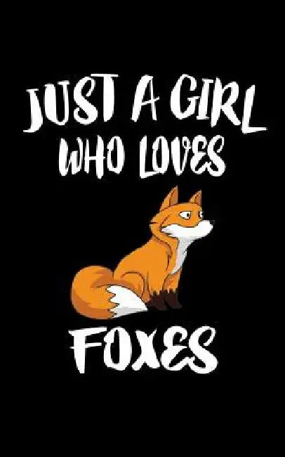 Just a Girl Who Loves Foxes: Animal Nature Collection by Marko Marcus