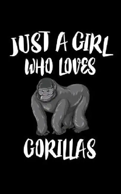 Just A Girl Who Loves Gorillas: Animal Nature Collection by Marko Marcus