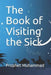 The Book of Visiting the Sick: كتاب عيادة المريض و by Prophet Muhammad