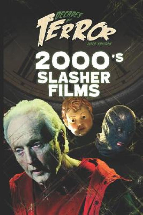 Decades of Terror 2019: 2000's Slasher Films by Steve Hutchison
