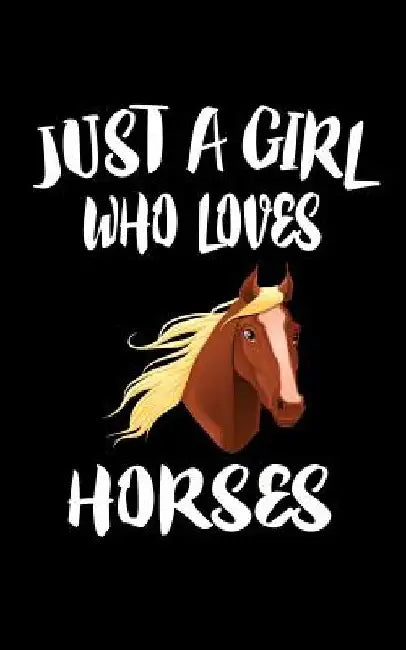 Just A Girl Who Loves Horses: Animal Nature Collection by Marko Marcus