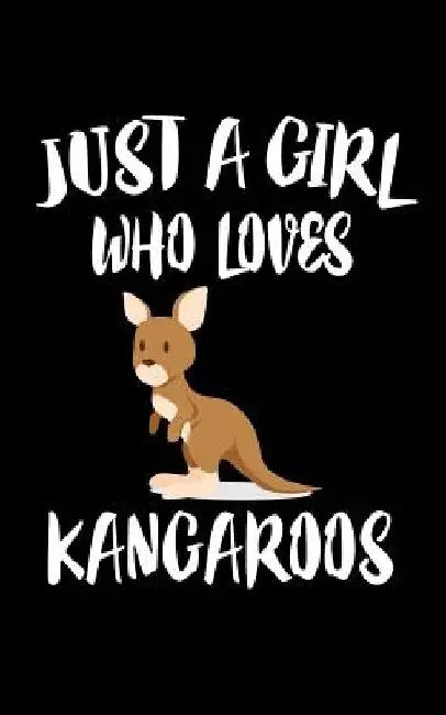 Just A Girl Who Loves kangaroos: Animal Nature Collection by Marko Marcus
