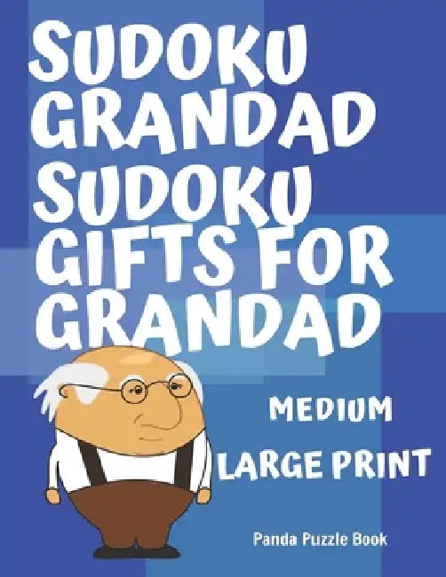 Sudoku Grandad - Sudoku Gifts for Grandad - Medium: Sudoku For Seniors - Sudoku Medium Difficulty by Panda Puzzle Book