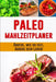 Paleo Mahlzeitplaner: Paleo Diät Planer, zum eines besseren Du zu kultivieren Tragbarer 90 Tage Paleo Mahlzeitplaner zum Abnehmen Daily Mahl by Ink, Sandro