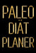 Paleo Diät Planer: Ein täglicher Paleo Essensplaner, um ein besseres Du zu pflegen Einen Tag nach dem anderen abnehmen Schwarz & Gold Pal by Studio Blokzan