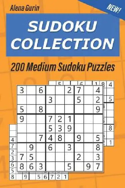 Sudoku Collection: 200 Medium Sudoku Puzzles 9x9 by Alena Gurin