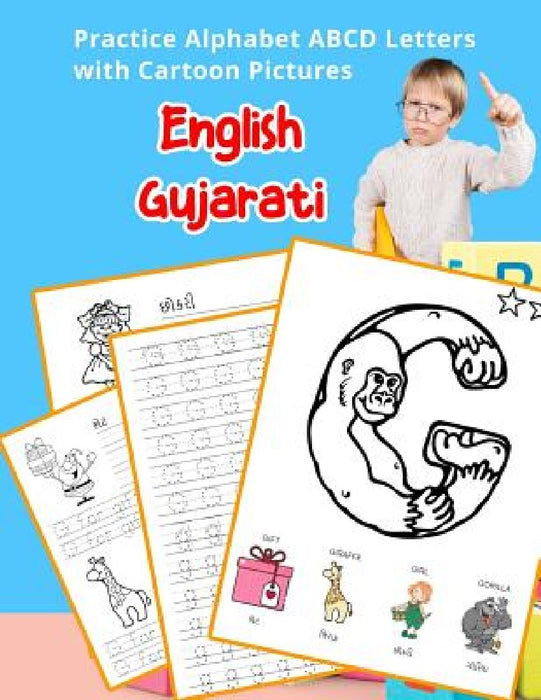 English Gujarati Practice Alphabet ABCD letters with Cartoon Pictures: કાર્ટૂન ચિત્& by Betty Hill