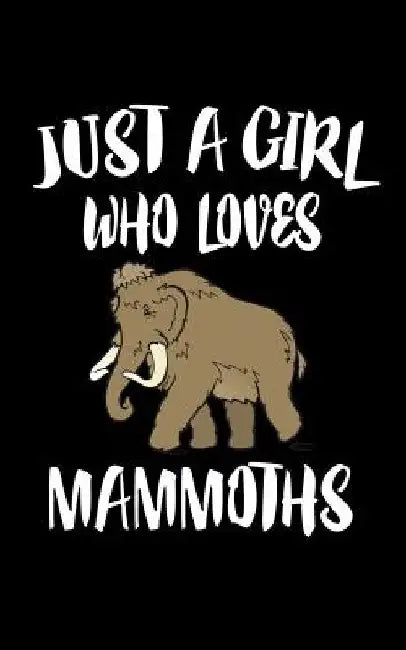 Just A Girl Who Loves Mammoths: Animal Nature Collection by Marko Marcus
