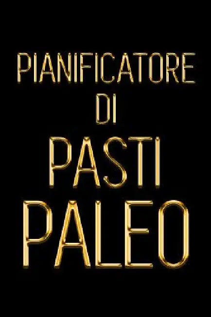 Pianificatore di Pasti Paleo: Il giornale quotidiano dell'alimento per la dieta di Paleo Dieta Low Carb tiene la pista di che cosa mettete nella vos by Blokzan Ink