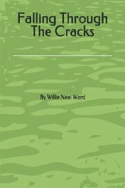 Falling Through The Cracks by Willie Neal Ward
