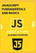 JavaScript Fundamentals and Basics by Robert Peterson