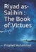 Riyad as-Salihin: The Book of Virtues: كتاب الفضائل by Prophet Muhammad