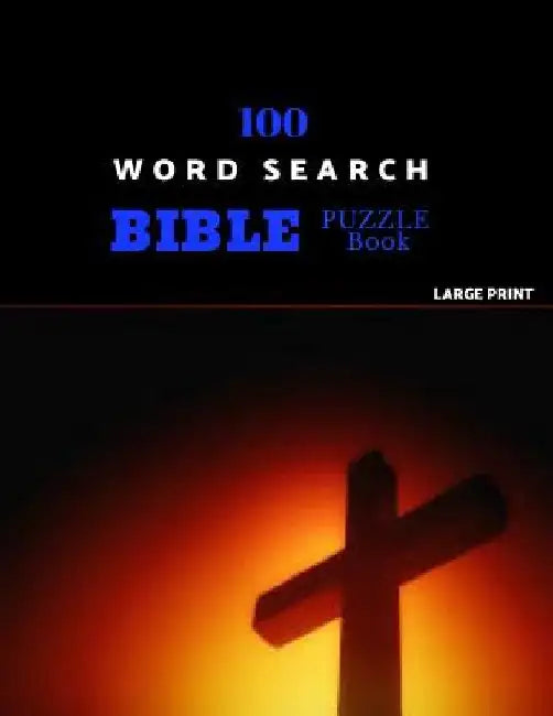 100 Word Search Bible Puzzle Book Large Print: Brain Challenging Bible Puzzles For Hours Of Fun by Cappadocia Puzzles