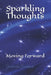 Sparkling Thoughts: Moving Forward by Greatwriters Greatminds
