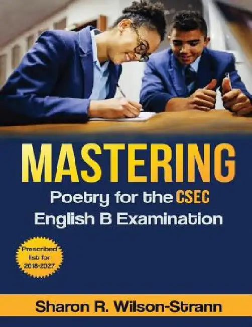 Mastering Poetry for the CSEC English B Examination: Prescribed List for 2018-2027 by Sharon R. Wilson-Strann